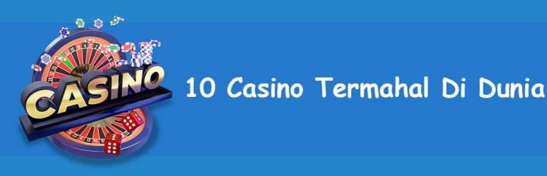 10 casino termahal di dunia